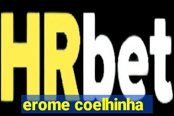 erome coelhinha